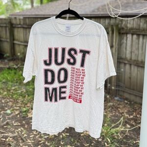 Just Do Me T Shirt